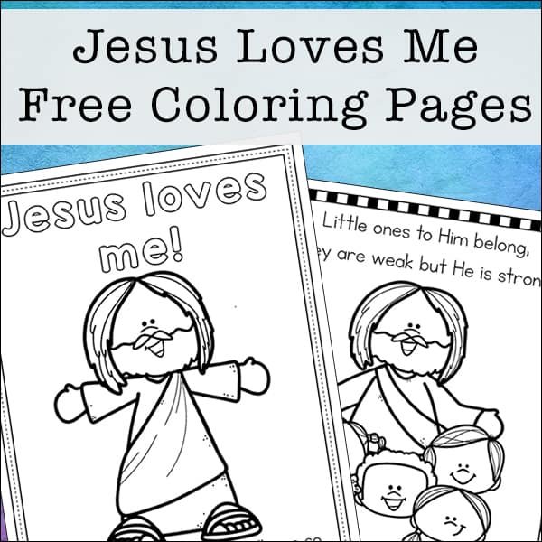 Jesus loves me coloring pages free printables set for kids