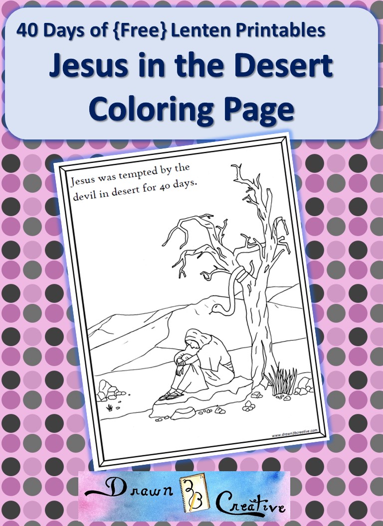 Days of lenten printables jesus in the desert coloring page