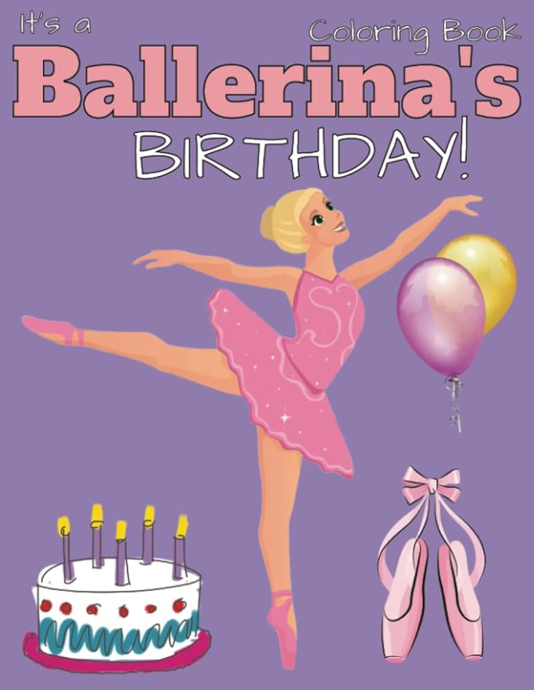 Its a ballerinas birthday