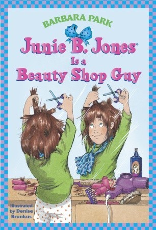 Junie b jones is a beauty shop guy by barbara park