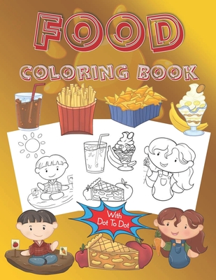 Food coloring book with dot to dot large coloring pages x coloring books for teens girls food color junk food healthy food desserts ca
