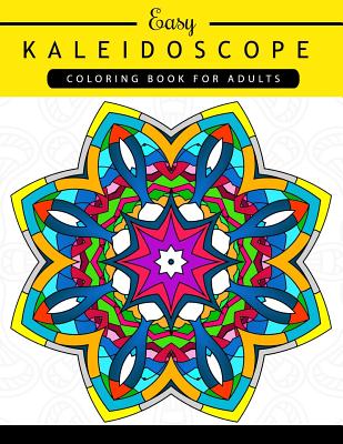 Easy kaleidoscope coloring book for adults adult coloring book paperback gibsons bookstore