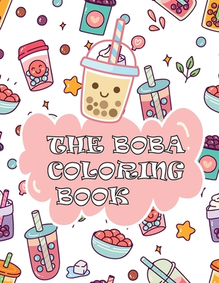 The boba coloring book perfect gift for boba tea lovers with adorable relaxing easy kawaii bubble tea coloring pages for adults and kids paperback village books building munity one