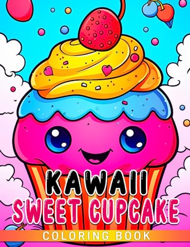 Kawaii sweet cupcake coloring book cute food coloring pages with wonderful illustrations for kids adults teens to have fun and relax ideal gift for birthday by mike dalton