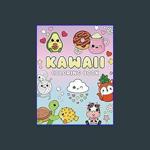 Stream pdf ð kawaii coloring book cute and easy coloring pages with kawaii animals fast food sweet by kochertmullinaxjb listen online for free on