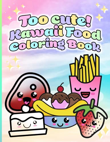 Too cute kawaii food coloring book unique coloring pages for all ages