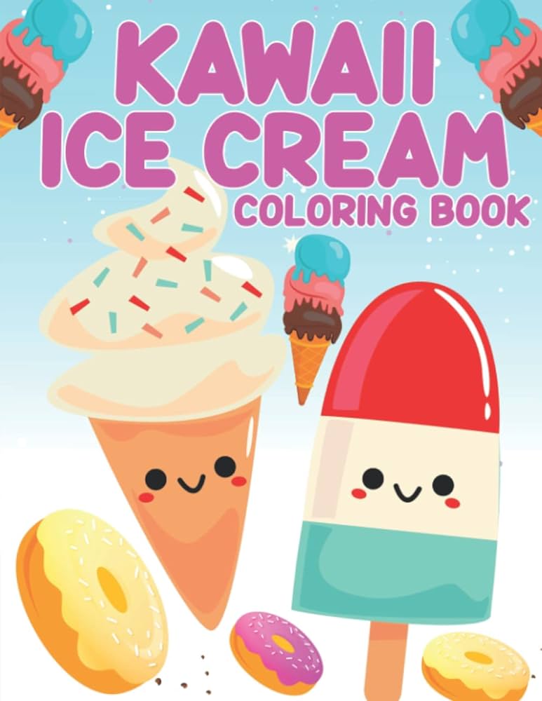 Kawaii ice cream coloring book for kids ice cream coloring book for kids and toddler ages to a food coloring practice activity book gift for boys and girls lovers by