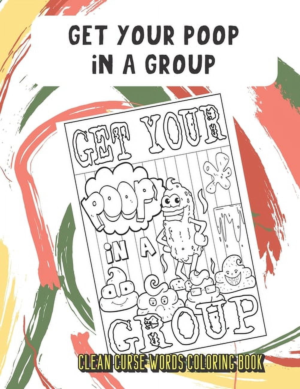 Get your poop in a group clean curse words coloring book very clean curse words to color in adorable emoji poop swirls on back pages a unique gift for all occassions