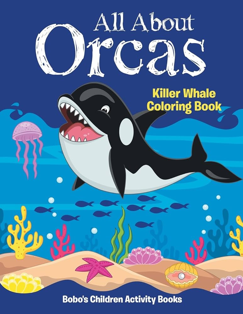 All about orcas killer whale coloring book bobos children activity books arts crafts