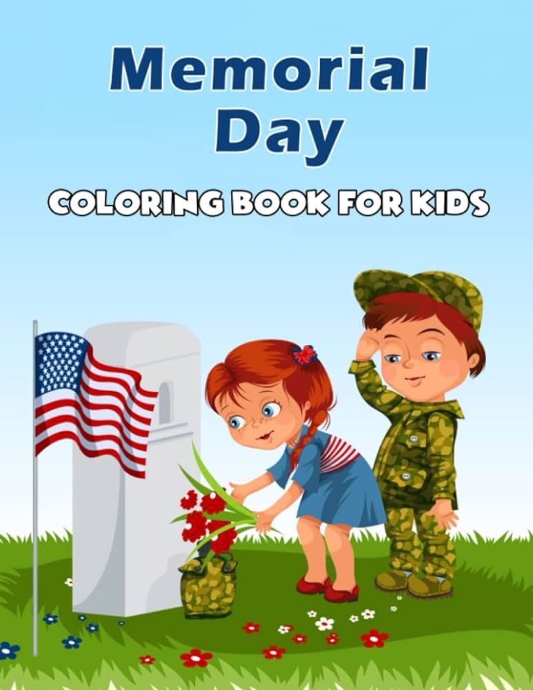 Memorial day coloring book for kids simple and adorable coloring pages of memorial day awesome memorial day coloring book for kids toddlers kindergarten and preschoolers to color relaxing and relieve stress