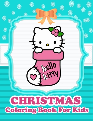 Hello kitty christmas coloring book for kids this coloring book contains of hello kitty for kitty lovers enjoy to color paperback parnassus books