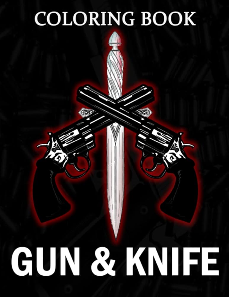 Gun knife coloring book fabulous coloring pages with wonderful illustrations for boys adults to relax and unwind joy rainbow books