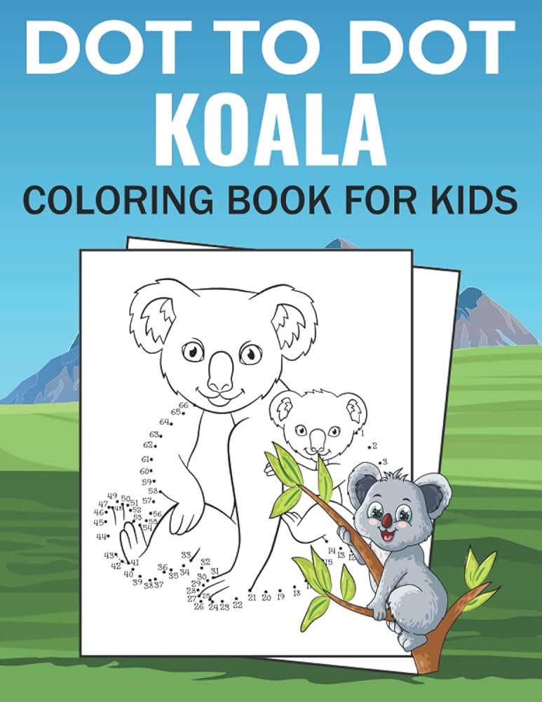 Dot to dot koala coloring book for kids dot to dot koala coloring book for kids boys and girls great gift for someone who loves drawing koala skodlna publishing books