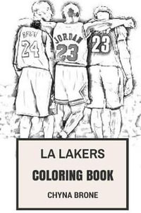 La lakers coloring book by chyna brone los angeles nba artists fans and kobe bryant shaq oneal an magic johnson inspired adult coloring book