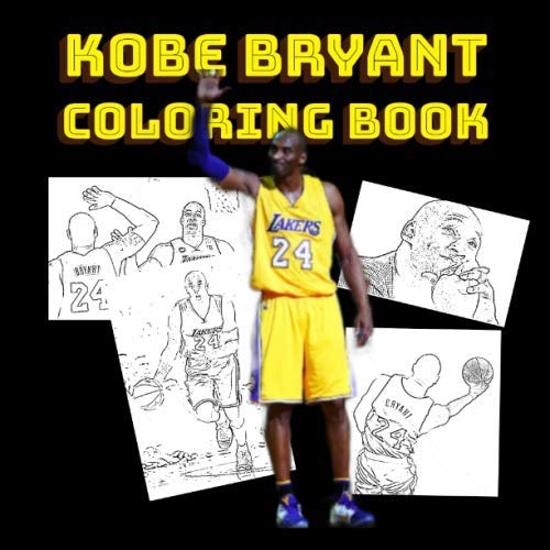 Kob bryant coloring book a coloring book of basketball legend with easy and fun coloring pages for teens and adults fans great unique coloring in sizethis is a perfect gift for