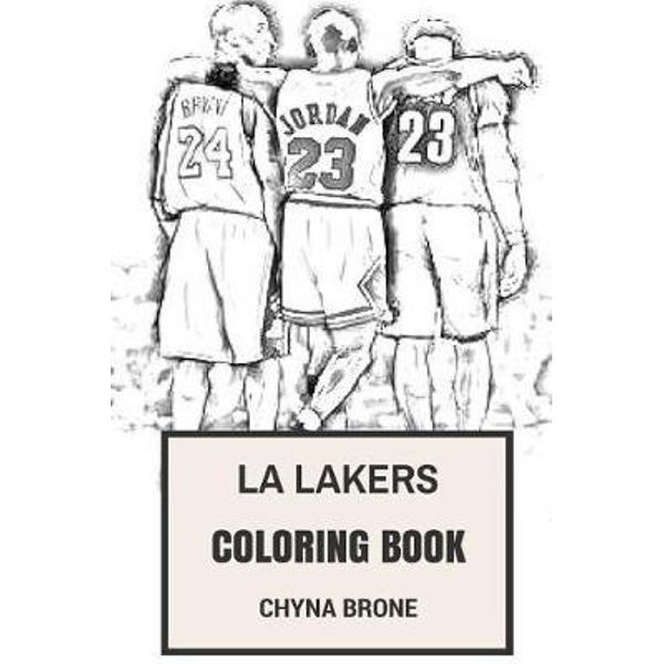 La lakers coloring book by chyna brone los angeles nba artists fans and kobe bryant shaq oneal an magic johnson inspired adult coloring book