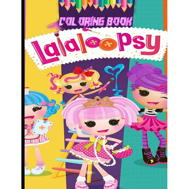 Lalaloopsy coloring book over pages of high quality lalaloopsy colouring designs for kids and adults