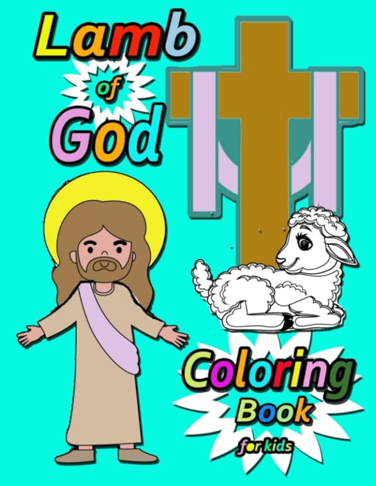 The lamb of god coloring book for kids great childrens christian x coloring book for a childs birthday gift easter christmas latocki leticia books