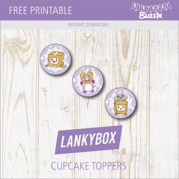 Free printable lankybox cupcake toppers birthday buzzin