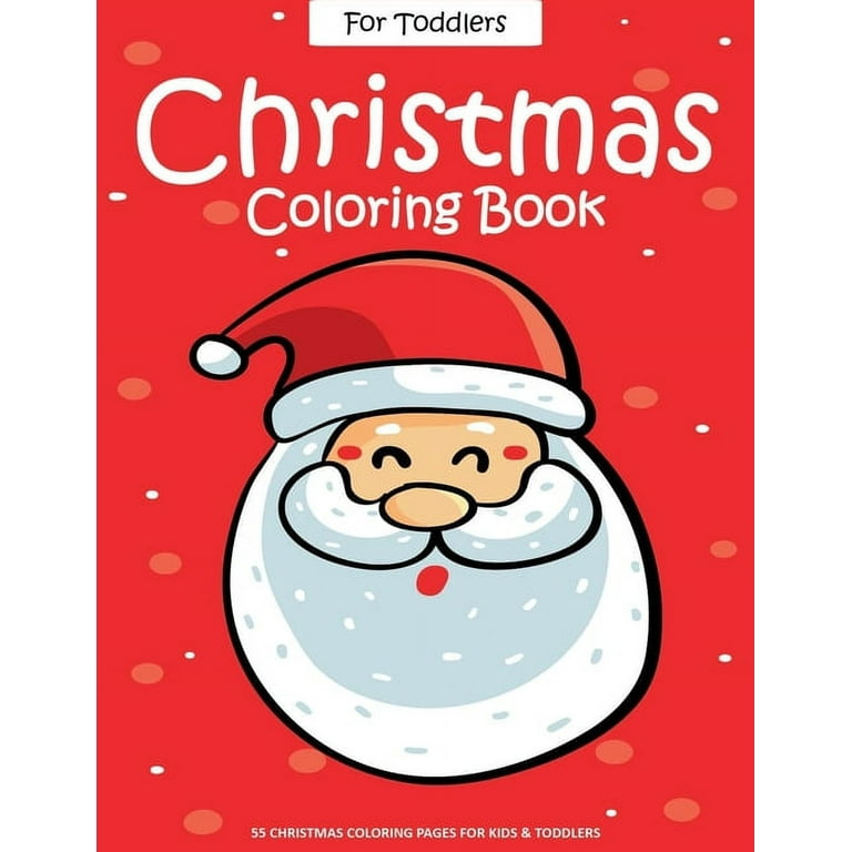 Christmas coloring book for toddlers easy christmas pages to color with santa claus reindeer snowman christmas tree and more