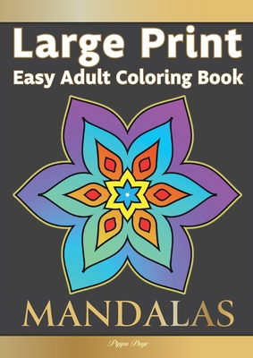 Large print easy adult coloring book mandalas simple relaxing calming mandalas the perfect coloring panion for seniors beginners anyone who large print paperback trident booksellers cafe