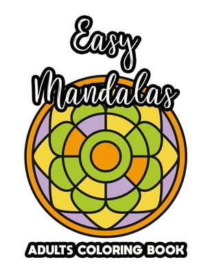 Easy mandalas adults coloring book large print mandala coloring sheets stress relief coloring pages for seniors beginners and adults paperback joyride bookshop