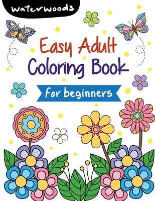 Easy adult coloring book for beginners a simple large print coloring book for seniors and beginners with good vibe inspirational quotes large print paperback changing hands bookstore