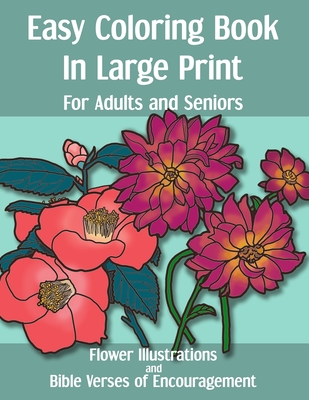Easy coloring book in large print for adults and seniors flower illustrations and bible verses of encouragement with bold thick outline