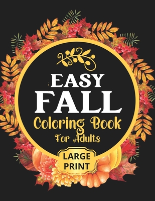 Easy fall coloring book beautiful autumn coloring pages for adults relaxation in large print paperback green apple books