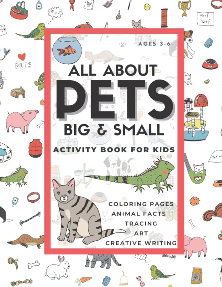 All about pets big small activity book for kids loring pages animal facts learning activities for preschool and kindergarten inspired press lark and field books