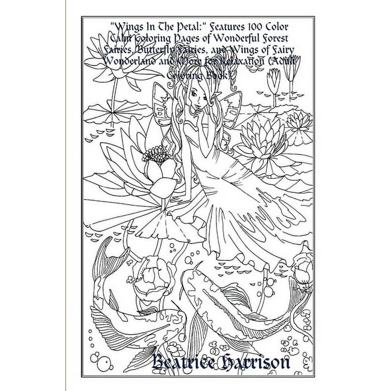 Wings in the petal features color calm coloring pages of wonderful forest fairies butterfly fairies and wings of fairy wonderland and more for relaxation adult coloring book paperback