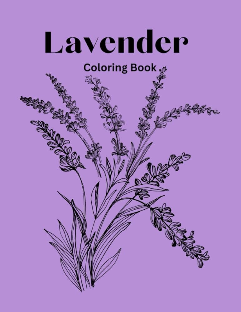 Lavender loring book an adult loring book featuring beautiful flowers and butterflies find harmony and peace between your body and your mind wild diana d books