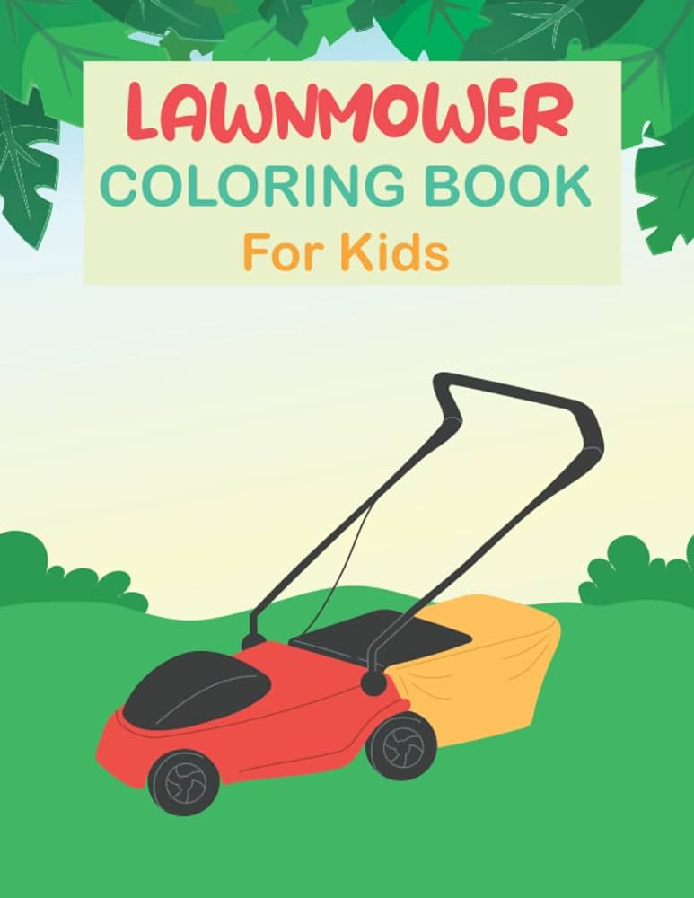 Lawnmower coloring book for kids mowing equipement landscaping vehicles coloring pages for girls and boys who love lawn mower kayeã asa books