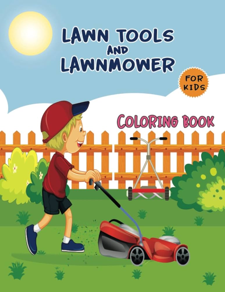 Lawn tools and lawnmower coloring book for kids amazing and beautiful coloring pages of landscaping vehicles mowing equipment mower gear and perfect gift for boys girls of all ages