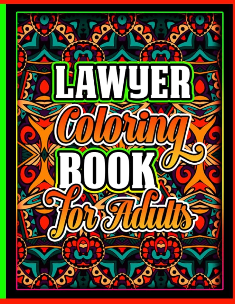 Lawyer coloring book for adults inspirational swear word colouring pages with stress relieving and relaxing designs for retired coworkers men and gift idea for birthday and christmas publication daniel r