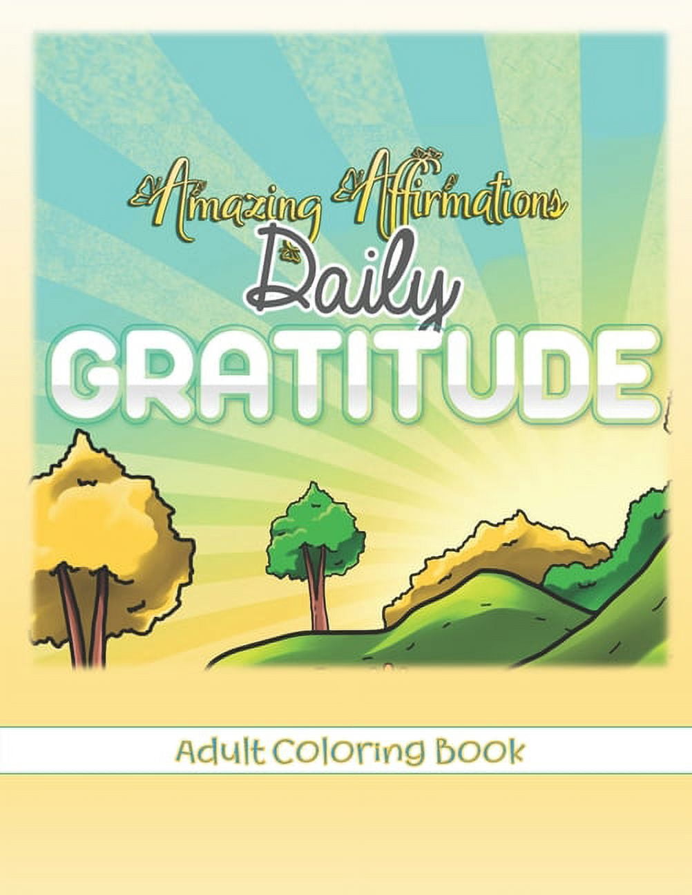 Amazing affirmations daily gratitude adult coloring book law of attraction color pages for everyday gratefulness paperback