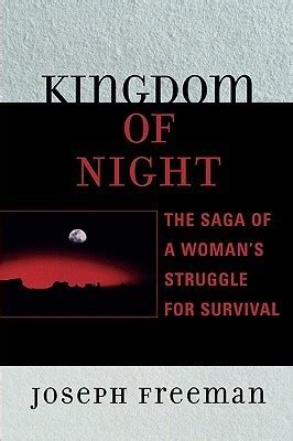 Kingdom of night the saga of a womans struggle for survivaljoseph freeman