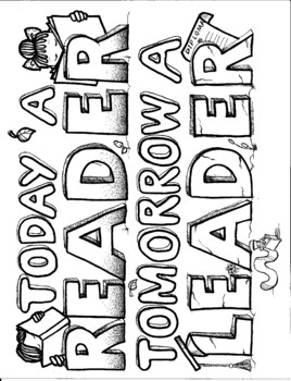 Today a reader tomorrow a leader coloring sheet by ms gartrells art studio