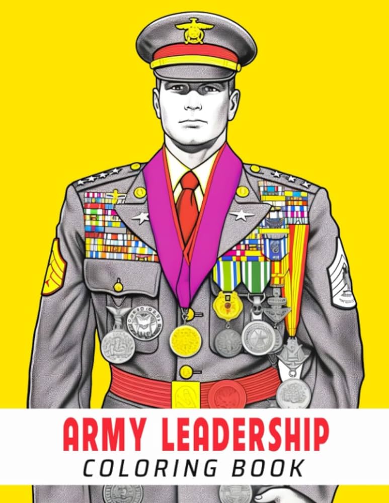 Army leadership coloring book explore the power of leadership and teamwork in the military howell steve books