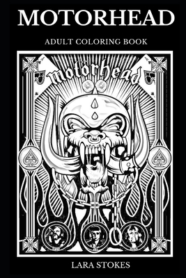 Motorhead adult coloring book legendary english hard rock band and multiple award winning stars great lemmy kilmister and hells angels inspired adult coloring book by lara stokes