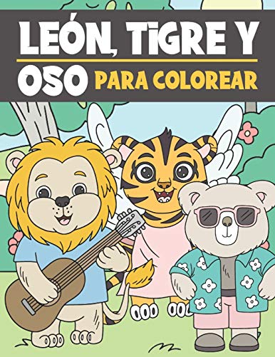 Leãn tigre y oso para colorear libro para colorear para niãos de a aãos animales lindos y divertidos para colorear spanish edition