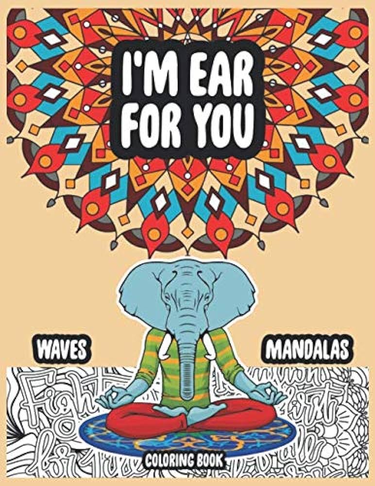 Im ear for you wav mandalas coloring book elephant coloring books for adults pag x with inspiring quot an phras goliath ganh libros