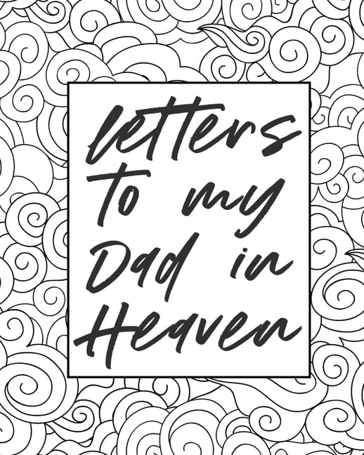 Letters to my dad in heaven wonderful dad