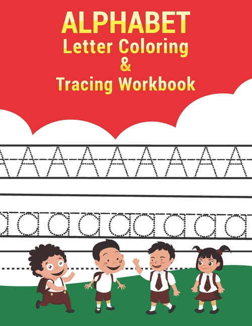 Letter tracing and coloring book tracing and coloring alphabet letters practice workbook for preschoolers and kindergarten great for