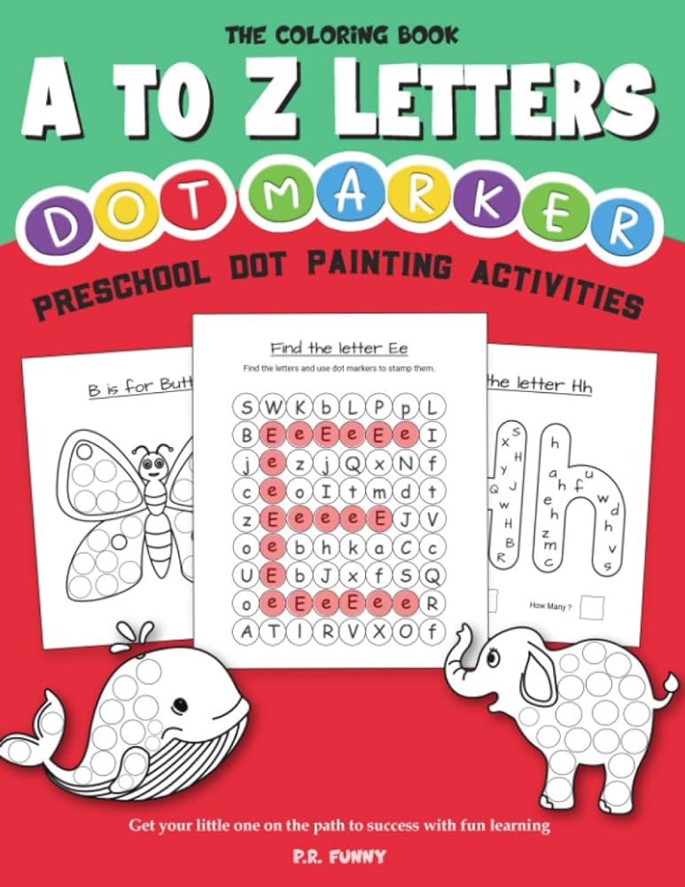 The coloring book a to z letters dot marker preschool dot painting activities get your little one on the path to success with fun learning funny pr books