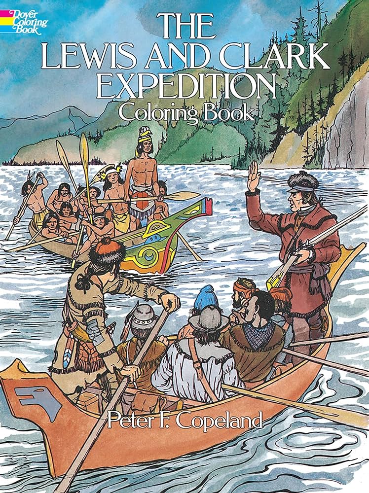 The lewis and clark expedition coloring book dover american history coloring books peter f copeland books