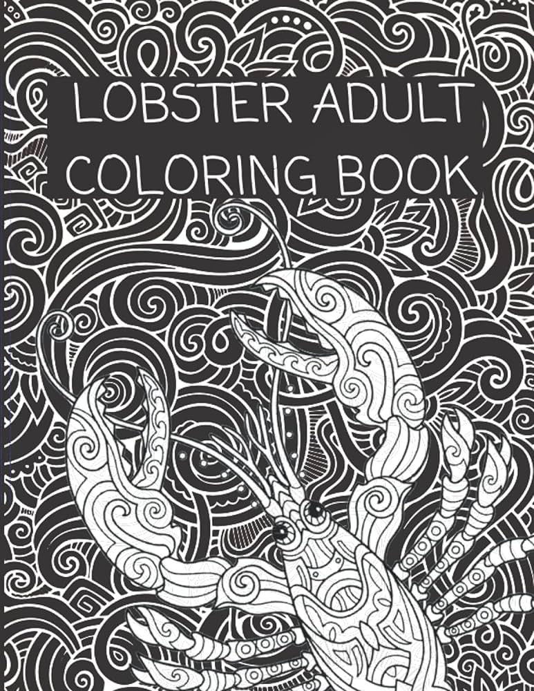 Lobster adult coloring book large one sided stress relieving relaxing lobster coloring book for grownups women men youths easy lobsters designs lobster ocean scenes adult coloring book by design be