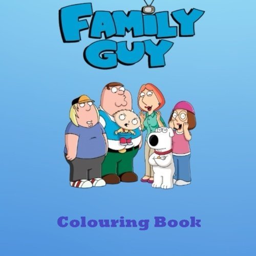 Family guy colouring book fantastic coloring for everyone peter griffin stewie lois meg brian glenn chris griffin family american all on