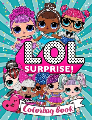 Lol surprise colouring book lol doll coloring book amazing lol coloring pages the perfect gift for girls aged