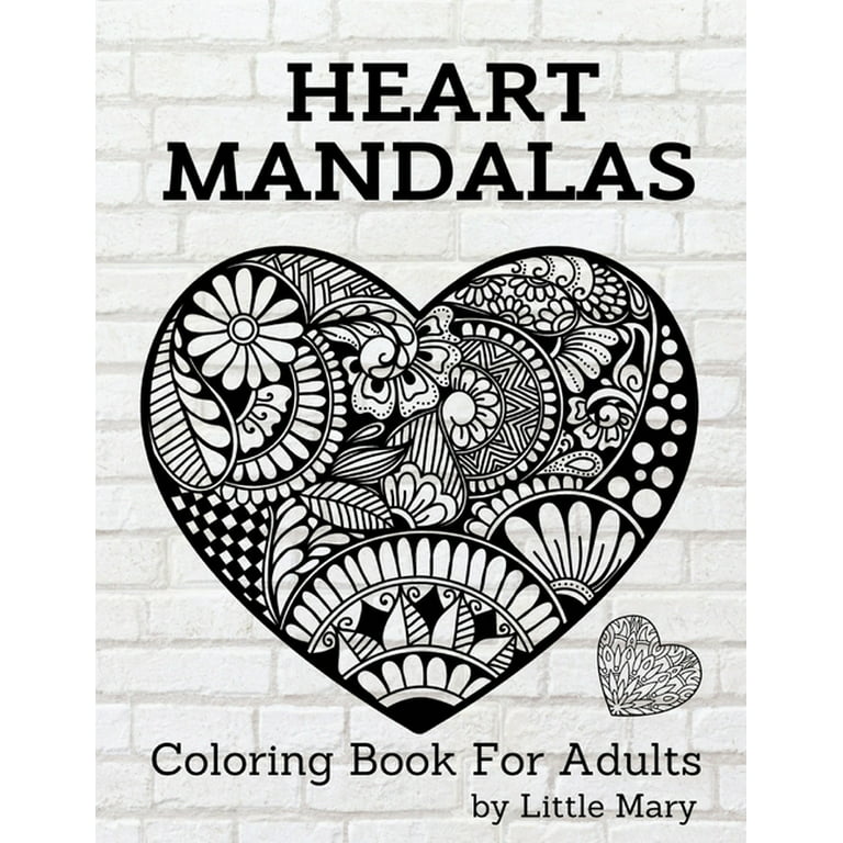 Heart mandalas coloring book for adults amazing pages large stress relif design relaxation pictures meditation and happiness for your love paperback